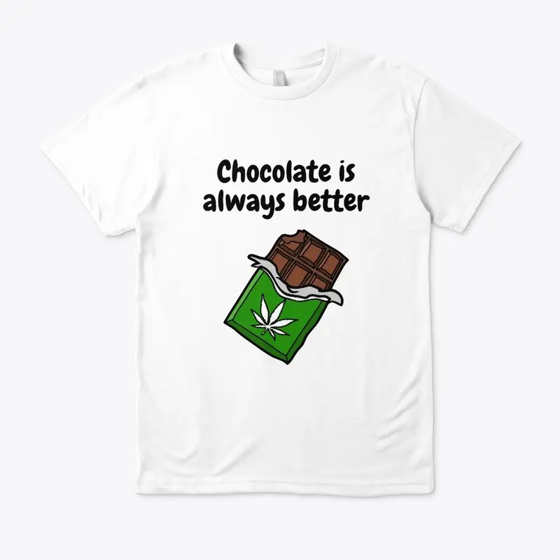 Chocolate is better