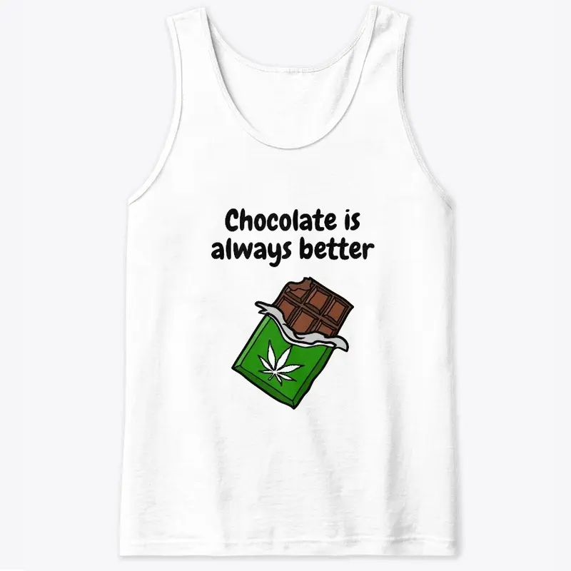 Chocolate is better