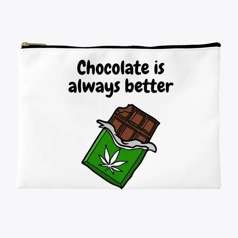 Chocolate is better