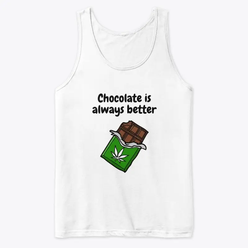 Chocolate is better