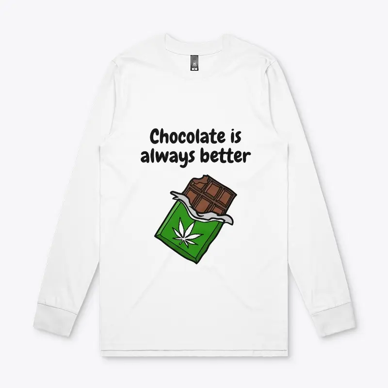 Chocolate is better